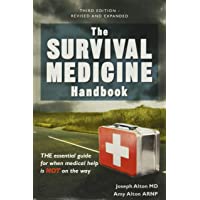 The Survival Medicine Handbook: THE essential guide for when medical help is NOT on the way